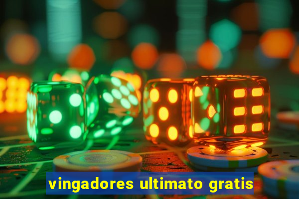 vingadores ultimato gratis